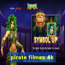 pirate filmes 4k